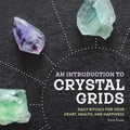 An Introduction to Crystal Grids: Daily Rituals for Your Heart, Health, and Happiness - Paperback | Books | Wiccan Center