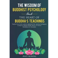The Wisdom of Buddhist Psychology & The Heart of Buddha's teachings: Explore Four Noble truths & Eightfold Path, Spiritual Intelligence to improve men