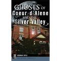 Ghosts of Coeur d'Alene and the Silver Valley - Hardcover | Books | Wiccan Center