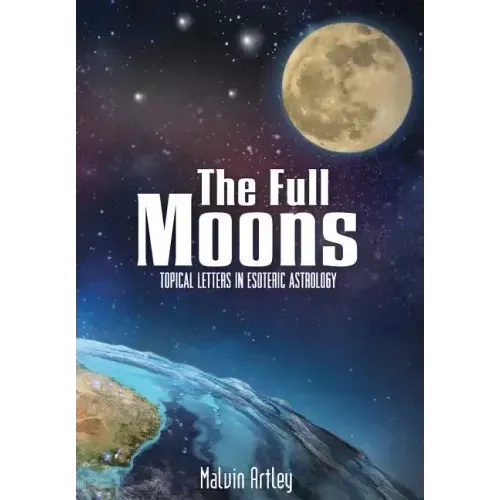 The Full Moons: Topical Letters in Esoteric Astrology - Hardcover | Books | Wiccan Center
