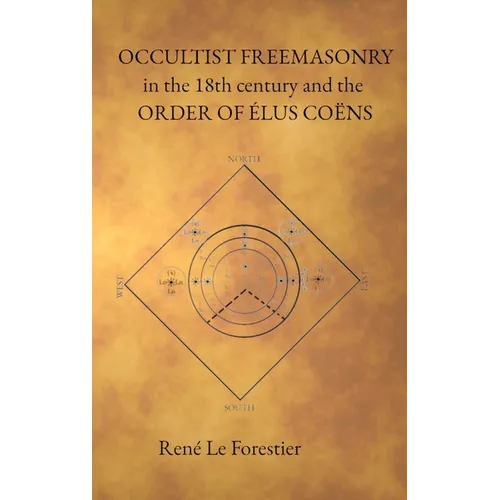 Occultist Freemasonry in the 18th Century and the Order of Elus Coens - Hardcover | Books | Wiccan Center