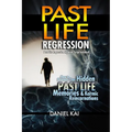 Past Life Regression: How to Discover Your Hidden Past Life Memories & Karmic Reincarnations through Hypnosis - Paperback | Books | Wiccan Center