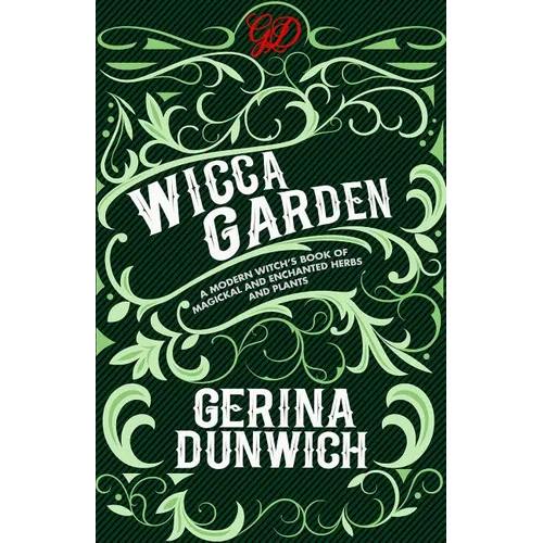 The Wicca Garden: A Modern Witch's Book of Magickal and Enchanted Herbs and Plants - Paperback | Books | Wiccan Center