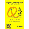 Qigong Mastering Your Own Practice Group: Simple Methods to Start, Build, and Host a Qigong Practice Group - Paperback | Books | Wiccan Center