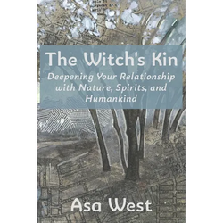 The Witch's Kin: Deepening Your Relationship with Nature, Spirits, and Humankind - Paperback | Books | Wiccan Center