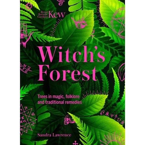 Kew - Witch's Forest: Trees in Magic, Folklore and Traditional Remedies - Hardcover | Books | Wiccan Center