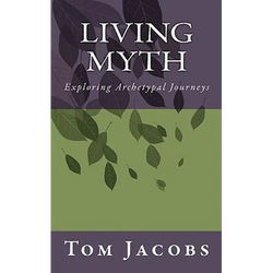 Living Myth: Exploring Archetypal Journeys - Paperback | Books | Wiccan Center