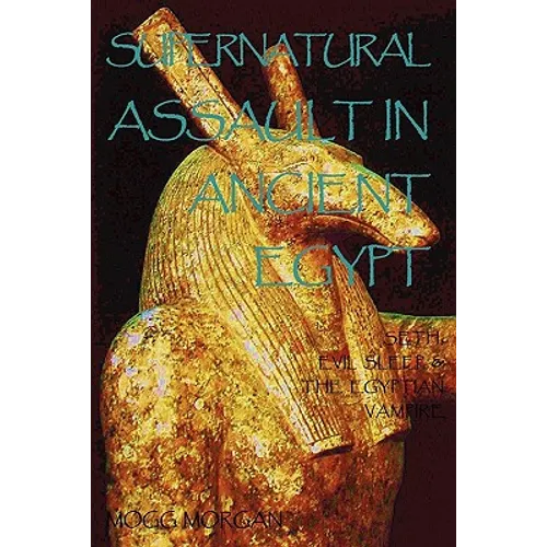 Supernatural Assault in Ancient Egypt: Seth, Evil Sleep & the Egyptian Vampire - Paperback | Books | Wiccan Center