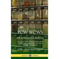 Pow-Wows, or Long-Lost Friend: A Collection of Folk Medicinal Cures and Remedies, for Man as Well as Animals (Hardcover) - Hardcover | Books | Wiccan Center