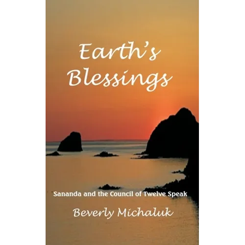 Earth's Blessings: Sananda and the Council of Twelve Speak - Paperback