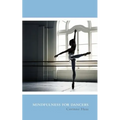Mindfulness for Dancers - Paperback | Books | Wiccan Center
