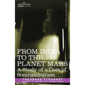 From India to the Planet Mars: A Study of a Case of Somnambulism - Paperback | Books | Wiccan Center
