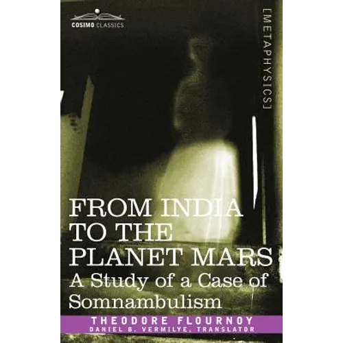 From India to the Planet Mars: A Study of a Case of Somnambulism - Paperback | Books | Wiccan Center