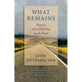 What Remains Memoir of an Old Man on the Road - Paperback | Books | Wiccan Center