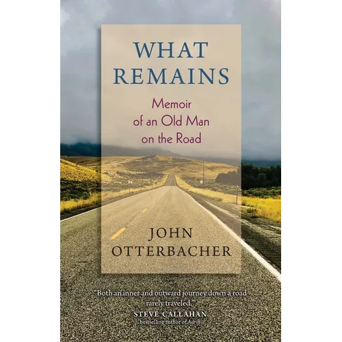 What Remains Memoir of an Old Man on the Road - Paperback | Books | Wiccan Center