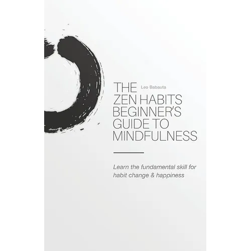 The Zen Habits Beginner's Guide to Mindfulness - Paperback | Books | Wiccan Center