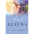 Angels to Aliens - Paperback | Books | Wiccan Center