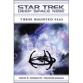 Star Trek: Deep Space Nine: These Haunted Seas - Paperback | Books | Wiccan Center