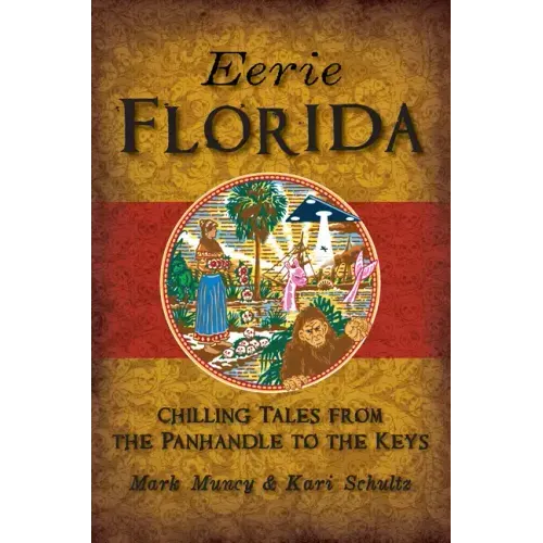 Eerie Florida: Chilling Tales from the Panhandle to the Keys - Paperback | Books | Wiccan Center