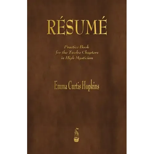Resume: Practice Book for the Twelve Chapters in High Mysticism - Paperback