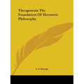 Theogenesis The Foundation Of Hermetic Philosophy - Paperback