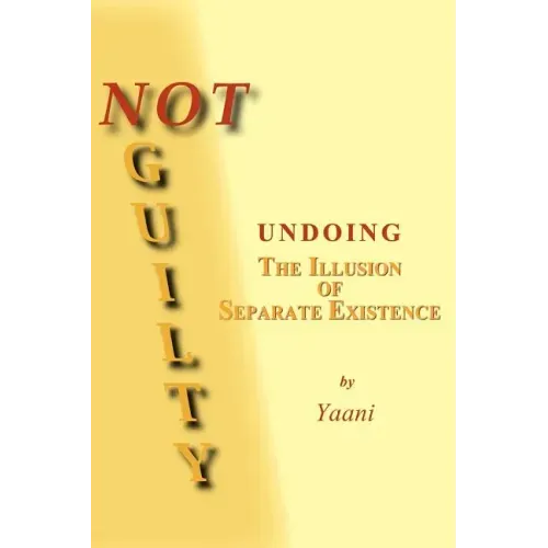 Not Guilty - Undoing the Illusion of Separate Existence - Paperback | Books | Wiccan Center