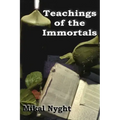 Teachings of the Immortals: So... you want to live forever? - Paperback | Books | Wiccan Center