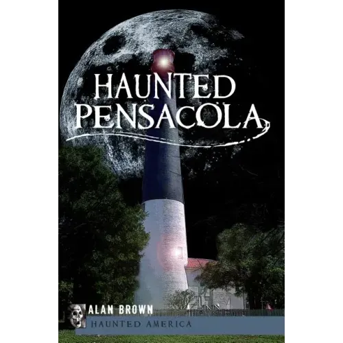 Haunted Pensacola - Paperback | Books | Wiccan Center