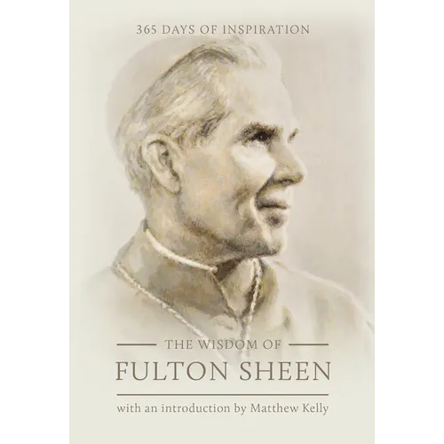 The Wisdom of Fulton Sheen: 365 Days of Inspiration - Hardcover | Books | Wiccan Center