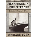 Transcending the Titanic: Beyond Death's Door - Paperback | Books | Wiccan Center
