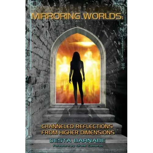 Mirroring Worlds: Channeled Reflections From Higher Dimensions - Paperback | Books | Wiccan Center