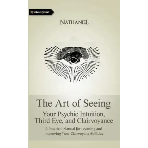The Art of Seeing: Your Psychic Intuition, Third Eye, and Clairvoyance - Paperback | Books | Wiccan Center