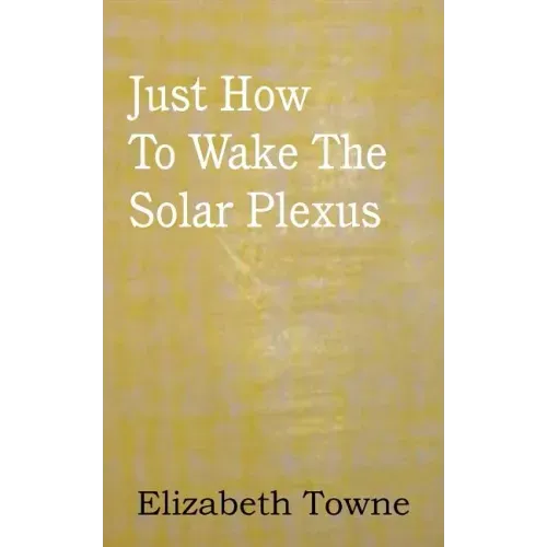 Just How To Wake The Solar Plexus - Paperback