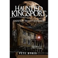 Haunted Kingsport:: Ghosts of Tri-City Tennessee - Paperback | Books | Wiccan Center