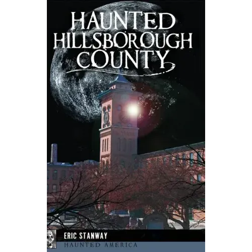 Haunted Hillsborough County - Hardcover | Books | Wiccan Center