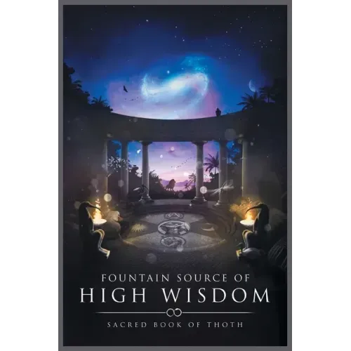 Fountain Source of High Wisdom: Sacred Book of Thoth - Paperback