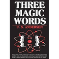 Three Magic Words: The Key to Power, Peace and Plenty - Paperback | Books | Wiccan Center