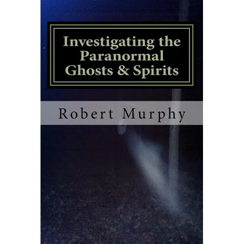 Investigating the Paranormal Ghosts and Spirits - Paperback | Books | Wiccan Center