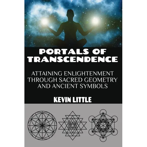 Portals of Transcendence: Attaining Enlightenment through Sacred Geometry and Ancient Symbols - Paperback | Books | Wiccan Center