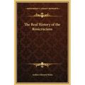The Real History of the Rosicrucians - Hardcover