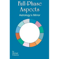 Full-Phase Aspects: Astrology's Mirror - Paperback | Books | Wiccan Center