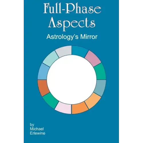 Full-Phase Aspects: Astrology's Mirror - Paperback | Books | Wiccan Center