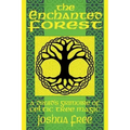 The Enchanted Forest: A Druid's Grimoire of Celtic Tree Magic - Paperback | Books | Wiccan Center