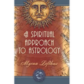 A Spiritual Approach to Astrology - Hardcover