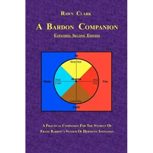 A Bardon Companion: A practical companion for the student of Franz Bardon's system of Hermetic initiation - Paperback | Books | Wiccan Center