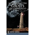 Revolutionary War Ghosts of Connecticut - Hardcover | Books | Wiccan Center