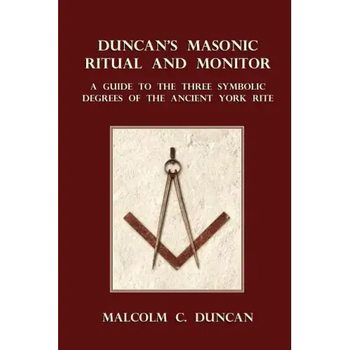 Duncan's Masonic Ritual and Monitor: A Guide to the Three Symbolic Degrees of the Ancient York Rite - Paperback | Books | Wiccan Center