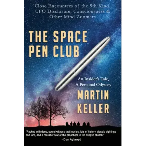 The Space Pen Club: Close Encounters of the 5th Kind -- UFO Disclosure, Consciousness & Other Mind Zoomers - Paperback | Books | Wiccan Center