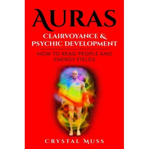 Auras: Clairvoyance & Psychic Development: Energy Fields and Reading People - Paperback