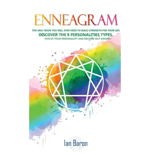 Enneagram: The Only Book You Will Ever Need to Build Strength for Your Life. Discover The 9 Personalities Types. Evolve Your Pers - Paperback | Books | Wiccan Center